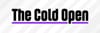About The Cold Open