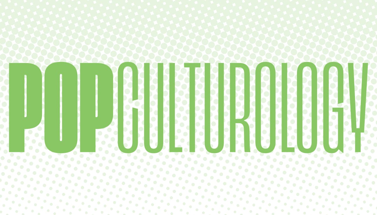 You’ve found Popculturology